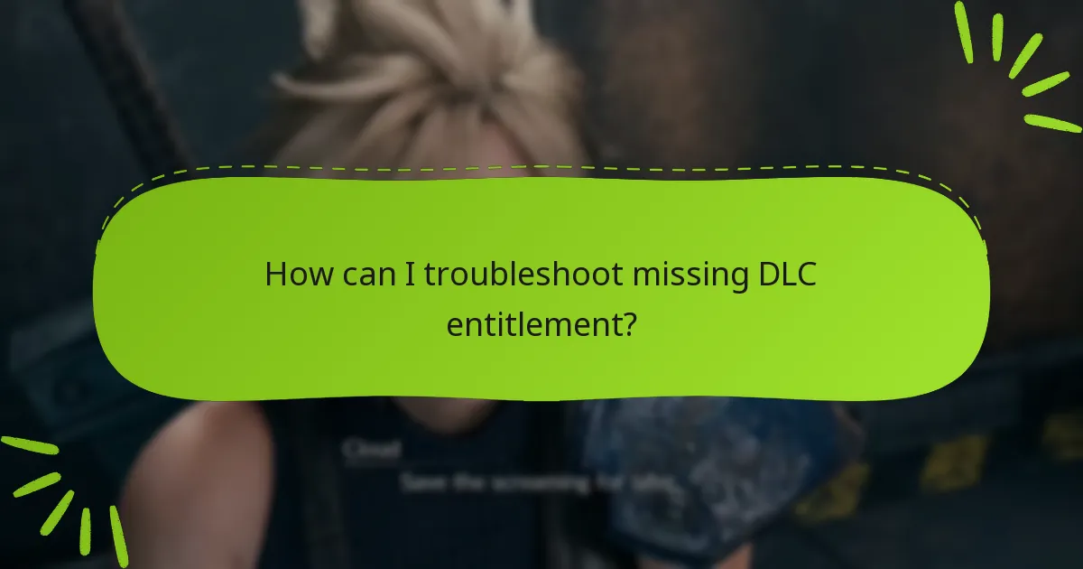 How can I troubleshoot missing DLC entitlement?