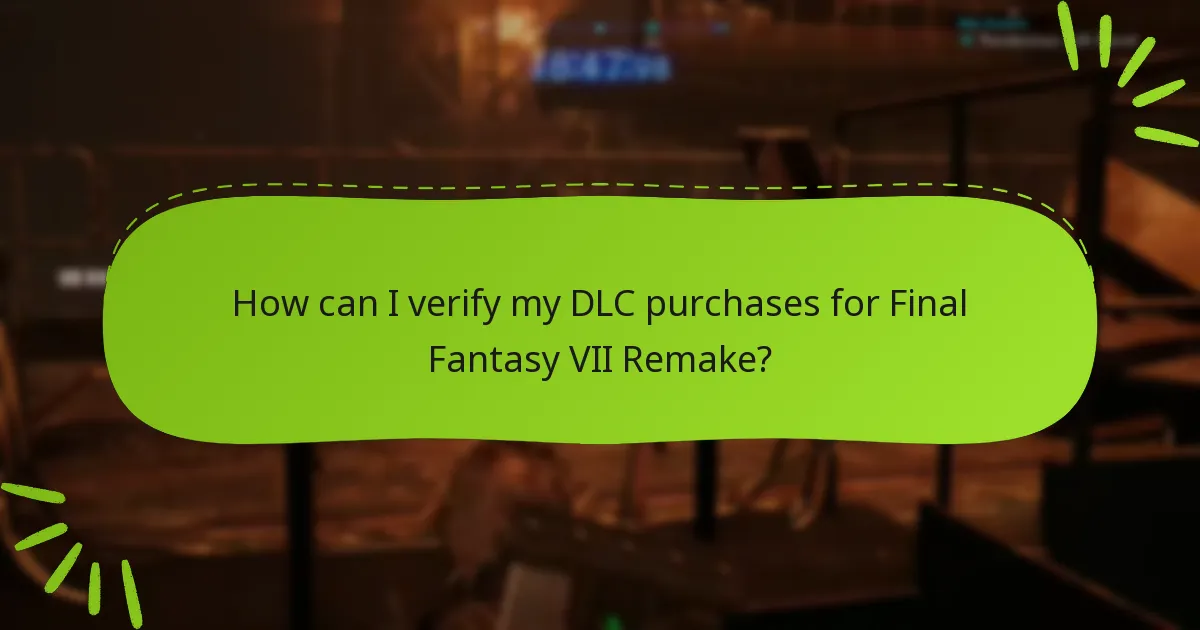 How can I verify my DLC purchases for Final Fantasy VII Remake?