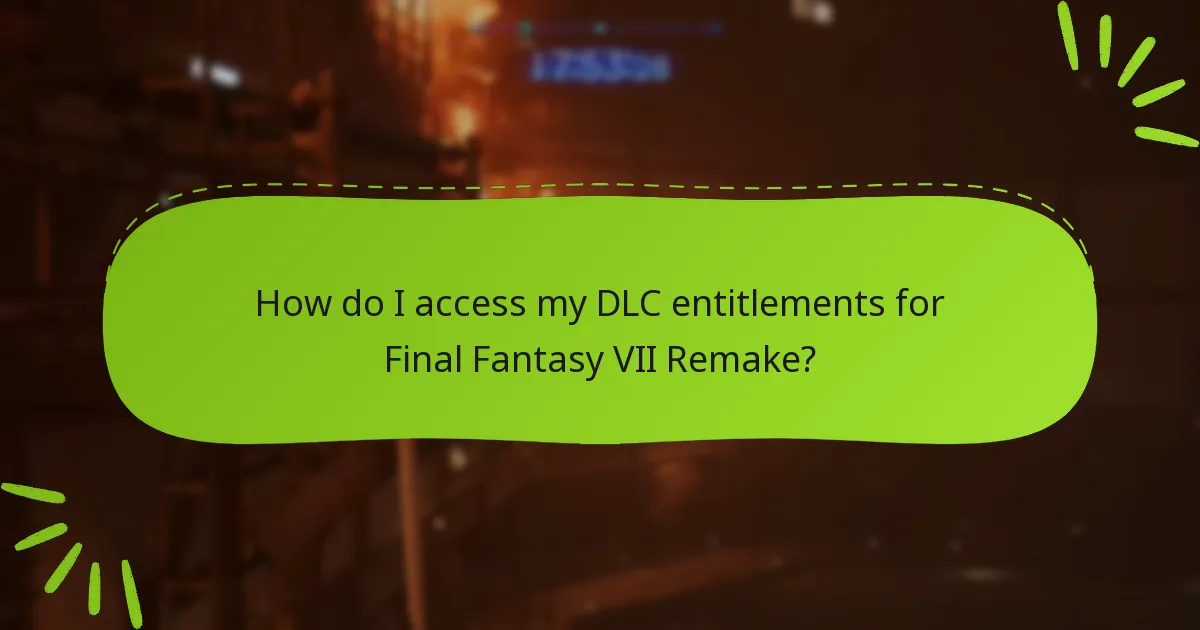 Which platforms support Final Fantasy VII Remake DLC entitlements?