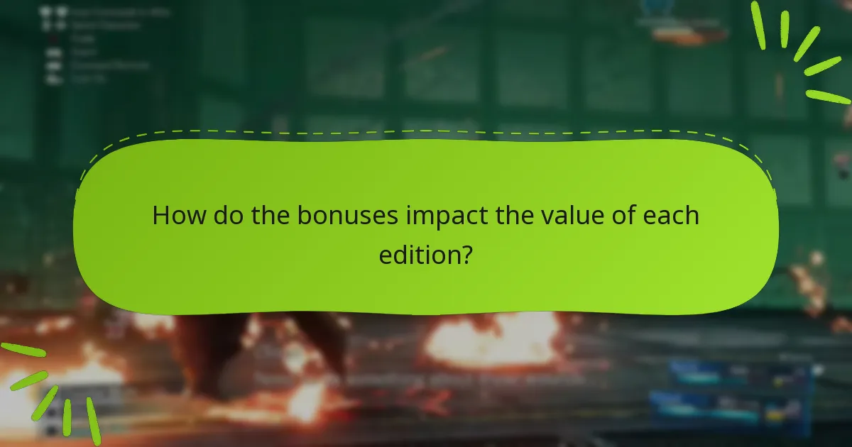 How do the bonuses impact the value of each edition?