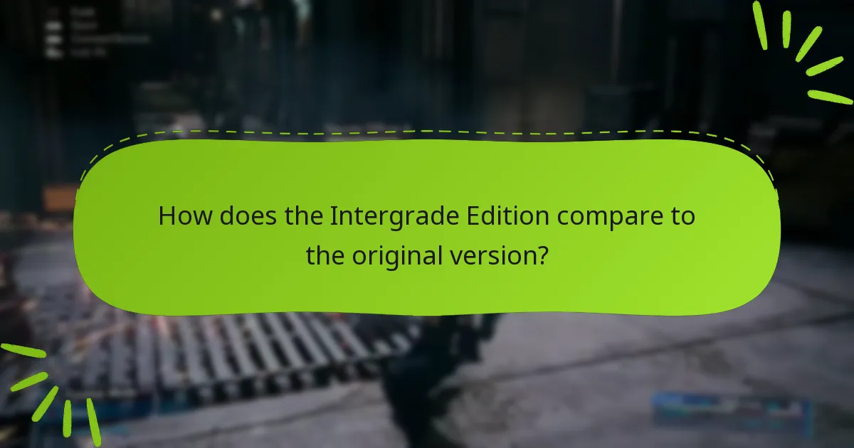 How does the Intergrade Edition compare to the original version?