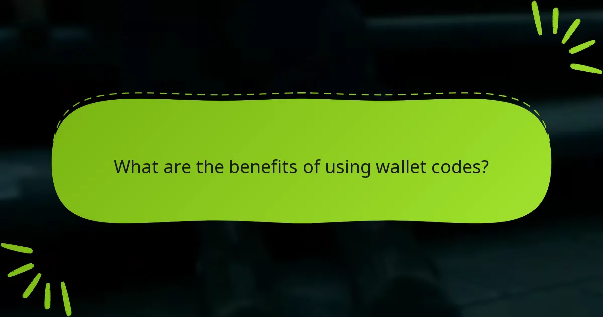 What are the benefits of using wallet codes?