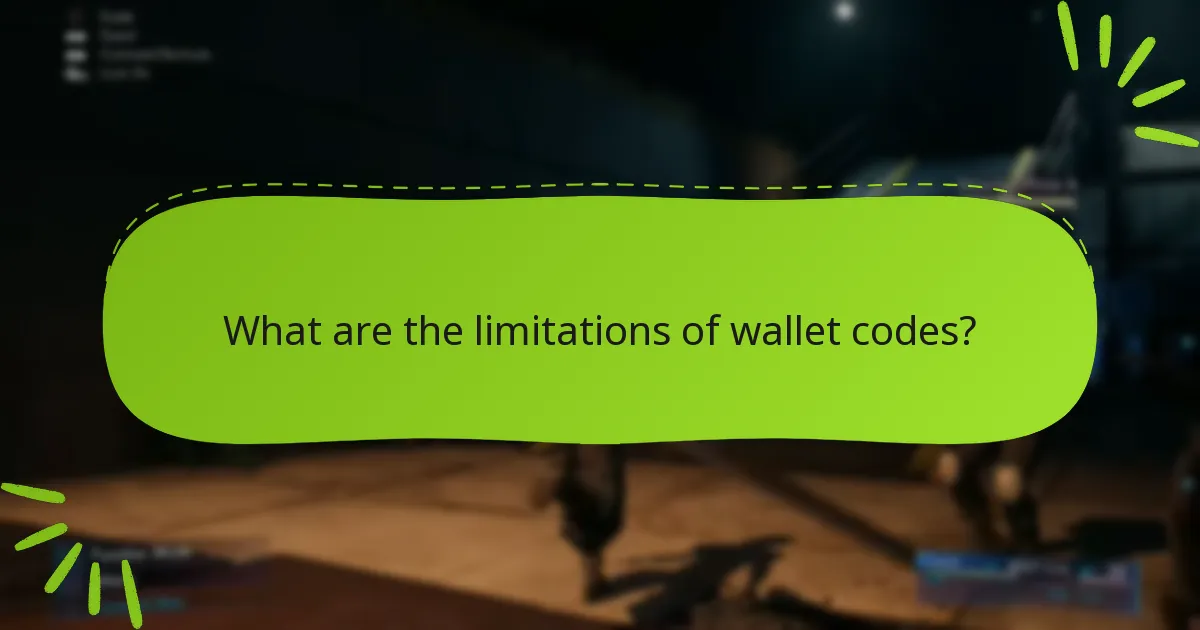 What are the limitations of wallet codes?