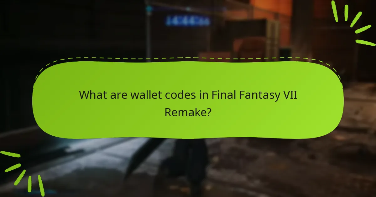 How do wallet codes affect gameplay in Final Fantasy VII Remake?